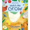 Watch Me Grow: Chickens Watch Me Grow: Chickens