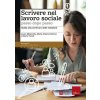 Scrivere nel lavoro sociale passo dopo passo. Guida alla scrittura delle relazioni (Maria Chiara Pedroni,Laura Malacrida,Maria Turati)(Brožovaná) Scrivere nel lavoro sociale passo dopo passo. Guida alla scrittura delle relazioni (Maria Chiara Pedroni,Laura Malacrida,Maria Turati)(Brožovaná)