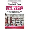 How Things Fall Apart - Elizabeth Dore, Head of Zeus How Things Fall Apart - Elizabeth Dore, Head of Zeus
