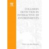 Collision Detection in Interactive 3D Environments (Gino Van Den Bergen)(Pevná) Collision Detection in Interactive 3D Environments (Gino Van Den Bergen)(Pevná)