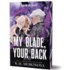My Blade, Your Back - K.M. Moronova, Sourcebooks, Inc My Blade, Your Back - K.M. Moronova, Sourcebooks, Inc