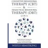 Cognitive Behavioral Therapy (CBT) & Dialectical Behavioral Therapy (DBT) (2 in 1) Cognitive Behavioral Therapy (CBT) & Dialectical Behavioral Therapy (DBT) (2 in 1)