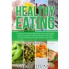 Healthy Eating: Traditional Chinese Medicine-Inspired Healthy Eating Guides for All Four Seasons Plus 240+ Recipes to Restore Health, Healthy Eating: Traditional Chinese Medicine-Inspired Healthy Eating Guides for All Four Seasons Plus 240+ Recipes to Restore Health,