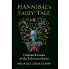 Hannibal's Fairy Tale (Michelle Leigh Gompf)(Brožovaná) Hannibal's Fairy Tale (Michelle Leigh Gompf)(Brožovaná)