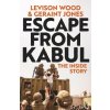 Escape from Kabul (Levison Wood,Geraint Jones)(Brožovaná) Escape from Kabul (Levison Wood,Geraint Jones)(Brožovaná)