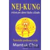 Nej-kung – Cvičení pro zdravé šlachy a klouby - Mantak Chia Nej-kung – Cvičení pro zdravé šlachy a klouby - Mantak Chia