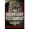 Doomsday Testament (James Douglas)(Brožovaná) Doomsday Testament (James Douglas)(Brožovaná)