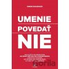 Umenie povedať nie - Damon Zahariades Umenie povedať nie - Damon Zahariades