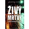 Živý mrtvý a další policejní povídky - Martin Goffa Živý mrtvý a další policejní povídky - Martin Goffa
