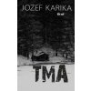 Tma - Jozef Karika Tma - Jozef Karika