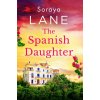 The Spanish Daughter - Soraya M. Lane