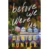 Before We Were Us (Hunter,Denise)(Brožovaná) Before We Were Us (Hunter,Denise)(Brožovaná)
