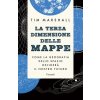 terza dimensione delle mappe. Come la geografia dello spazio deciderà il nostro futuro (Tim Marshall)(Brožovaná) terza dimensione delle mappe. Come la geografia dello spazio deciderà il nostro futuro (Tim Marshall)(Brožovaná)
