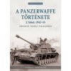A Panzerwaffe története 2. kötet: 1942-45 (Thomas Anderson)(Pevná) A Panzerwaffe története 2. kötet: 1942-45 (Thomas Anderson)(Pevná)