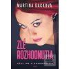 Zlé rozhodnutia (Martina Dacková) Zlé rozhodnutia (Martina Dacková)