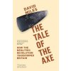 Tale of the Axe (David Miles)(Brožovaná) Tale of the Axe (David Miles)(Brožovaná)