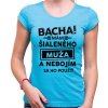 Fajntričko V Dámske tričko - Bacha! Mám šialeného muža... Fajntričko V Dámske tričko - Bacha! Mám šialeného muža...