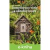 E-kniha Domečky pro včely a užitečný hmyz - Petr Bogusch E-kniha Domečky pro včely a užitečný hmyz - Petr Bogusch