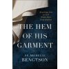 The Hem of His Garment – Reaching Out to God When Pain Overwhelms - Dr. Michelle Bengtson The Hem of His Garment – Reaching Out to God When Pain Overwhelms - Dr. Michelle Bengtson