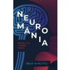 Neurománia: Pravda a lži o našom mozgu - Albert Moukheiber Neurománia: Pravda a lži o našom mozgu - Albert Moukheiber