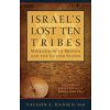 Israel's Lost 10 Tribes Britain (Vaughn E. Hansen)(Brožovaná) Israel's Lost 10 Tribes Britain (Vaughn E. Hansen)(Brožovaná)