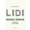 Lidi nejsou zdroje - Bohunka Hihlánová Lidi nejsou zdroje - Bohunka Hihlánová