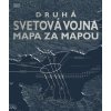 Druhá svetová vojna mapa za mapou Druhá svetová vojna mapa za mapou
