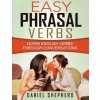 Easy Phrasal Verbs: Learn English verbs through conversations (MR Daniel S Shepherd Msc,MS Robin Pinkney B Ed,MR Mark Wagland Delta)(Brožovaná) Easy Phrasal Verbs: Learn English verbs through conversations (MR Daniel S Shepherd Msc,MS Robin Pinkney B Ed,MR Mark Wagland Delta)(Brožovaná)