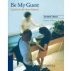 Be My Guest Student's Book Be My Guest Student's Book