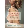 Such Good Friends: A Novel of Truman Capote & Lee Radziwill (Greco,Stephen)(Brožovaná) Such Good Friends: A Novel of Truman Capote & Lee Radziwill (Greco,Stephen)(Brožovaná)
