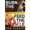 Burn the Fat, Feed the Muscle Burn the Fat, Feed the Muscle