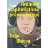 Hrdinové kapitalistické práce v Evropě - Saša Uhlová