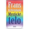 Mystické telo - Frans Kellendonk Mystické telo - Frans Kellendonk