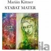 Marián Kittner: Stabat Mater (CD) - Marián Kittner Marián Kittner: Stabat Mater (CD) - Marián Kittner