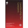 Leadership for Lawyers: Essential Leadership Strategies for Law Firm Success 2nd Edition - Normand Hochmand Rebecca Gardner Heidi Leadership for Lawyers: Essential Leadership Strategies for Law Firm Success 2nd Edition - Normand Hochmand Rebecca Gardner Heidi