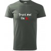 Trust me I´m Bc. / Ver mi som Bc. - Klasické pánske tričko vyššej gramáže - 4XL ( Tm. bridlica (šedozelená) ) Trust me I´m Bc. / Ver mi som Bc. - Klasické pánske tričko vyššej gramáže - 4XL ( Tm. bridlica (šedozelená) )