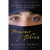 Prisoner of Tehran (Marina Nemat)(Brožovaná) Prisoner of Tehran (Marina Nemat)(Brožovaná)