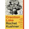 Creation Lake - Rachel Kushner, Vintage Publishing Creation Lake - Rachel Kushner, Vintage Publishing