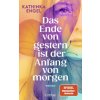 Das Ende von gestern ist der Anfang von morgen (Kathinka Engel)(Brožovaná) Das Ende von gestern ist der Anfang von morgen (Kathinka Engel)(Brožovaná)
