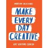 Make Every Day Creative Make Every Day Creative