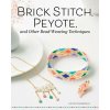 Brick Stitch, Peyote, and Other Bead-Weaving Techniques (Lucie Fossmalle)(Brožovaná) Brick Stitch, Peyote, and Other Bead-Weaving Techniques (Lucie Fossmalle)(Brožovaná)