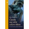 E-kniha: Člověk má věřit celým tělem - Od anatomického pohledu k biblickému E-kniha: Člověk má věřit celým tělem - Od anatomického pohledu k biblickému