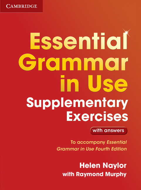 Essential Grammar in Use Supplementary Exercises : To Accompany Essential Grammar in Use Fourth Edition