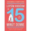 Lepším rodičom za 15 minút denne Tínedžeri - Joanna Fortune Lepším rodičom za 15 minút denne Tínedžeri - Joanna Fortune
