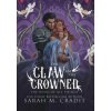 The Claw and the Crowned: A Standalone Royal Enemies to Lovers Fantasy Romance The Claw and the Crowned: A Standalone Royal Enemies to Lovers Fantasy Romance