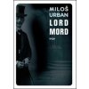 Lord Mord - Miloš Urban Lord Mord - Miloš Urban