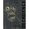 Decadence: In Morbid Colours - Václav Merhaut, Otto M. Urban, Daniel Vojtěch Decadence: In Morbid Colours - Václav Merhaut, Otto M. Urban, Daniel Vojtěch