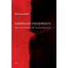 Aberrant Movements (David Lapoujade,Joshua David Jordan)(Brožovaná) Aberrant Movements (David Lapoujade,Joshua David Jordan)(Brožovaná)