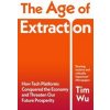 The Age of Extraction - Tim Wu, Vintage Publishing The Age of Extraction - Tim Wu, Vintage Publishing