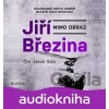 Mimo obraz (audiokniha) - Jiří Březina Mimo obraz (audiokniha) - Jiří Březina